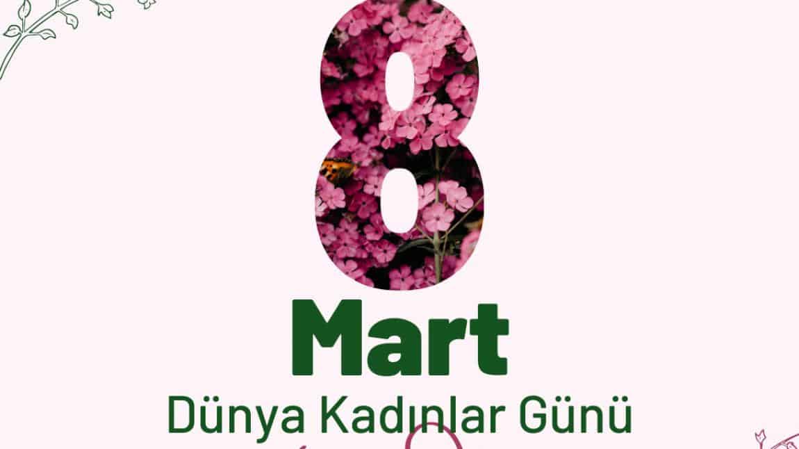 8 MART DÜNYA KADINLAR GÜNÜ